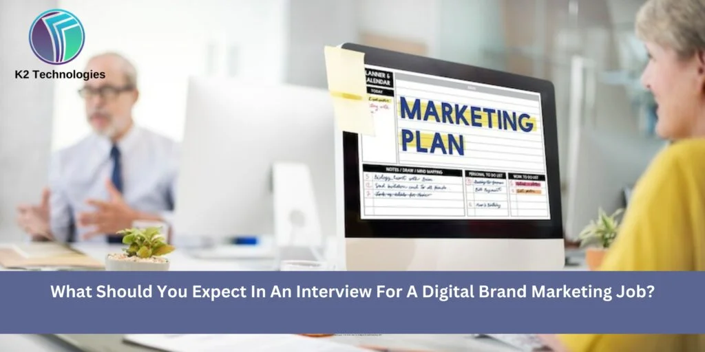 What Should You Expect In An Interview For A Digital Brand Marketing Job?